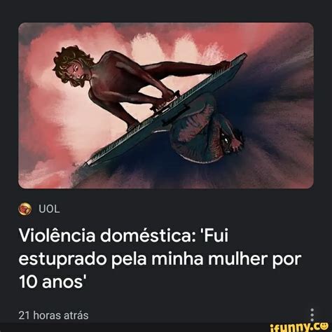 estrupando|Violência doméstica: Fui estuprado pela minha mulher por 10。